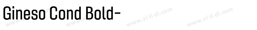 Gineso Cond Bold字体转换 Gineso Cond Bold字体转换
